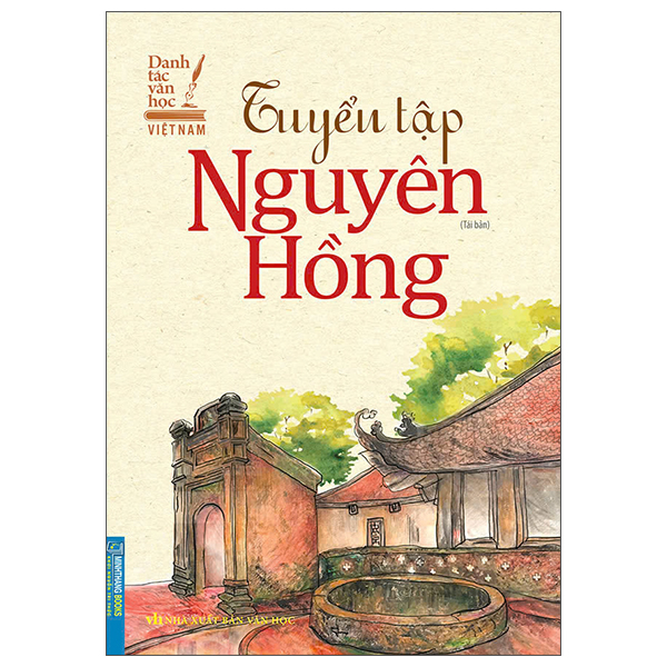 Danh Tác Văn Học Việt Nam - Tuyển Tập Nguyên Hồng (Tái Bản 2025)